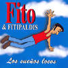 Fito & Fitipaldis - Los sueos locos